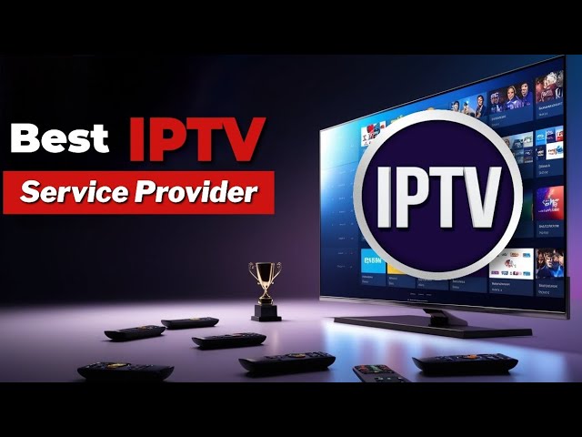 Top IPTV Providers for 2025 | Reliable and Affordable Options